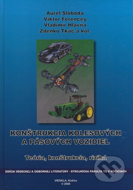Kniha: Konštrukcia kolesových a pásových vozidiel (Aurel Sloboda, Viktor Ferencey, Vladimír Hlavňa, Zdenko Tkáč a kolektív). Elfa, 2008 Kniha: Konštrukcia kolesových a pásových vozidiel (Aurel Sloboda, Viktor Ferencey, Vladimír Hlavňa, Zdenko Tkáč a kolektív). Elfa, 2008