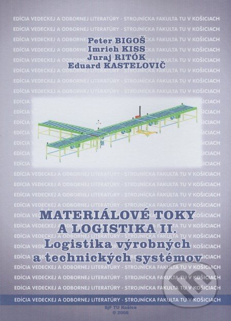 Kniha: Materiálové toky a logistika II. (Eduard Kastelovič, Imrich Kiss, Juraj Ritók a Peter Bigoš). Technická univerzita v Košiciach, 2008 Kniha: Materiálové toky a logistika II. (Eduard Kastelovič, Imrich Kiss, Juraj Ritók a Peter Bigoš). Technická univerzita v Košiciach, 2008