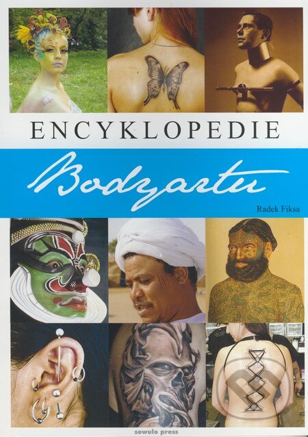 Kniha: Encyklopedie bodyartu (Radek Fiksa). Bodyart Press, 2009 Kniha: Encyklopedie bodyartu (Radek Fiksa). Bodyart Press, 2009