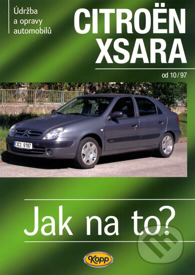 Kniha: Citroën Xsara od 10/97 (Kopp). Kopp, 2009 Kniha: Citroën Xsara od 10/97 (Kopp). Kopp, 2009