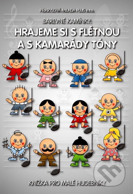 Kniha: Barevné kamínky: Hrajeme si s flétnou a s kamarády tóny (Přikrylová Milada Plus). Přikrylová Milada Plus Kniha: Barevné kamínky: Hrajeme si s flétnou a s kamarády tóny (Přikrylová Milada Plus). Přikrylová Milada Plus