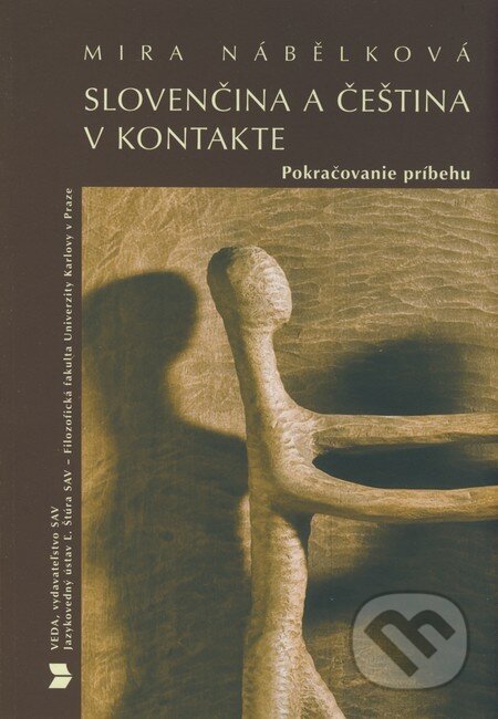 Kniha: Slovenčina a čeština v kontakte (Mira Nábělková). VEDA, 2008 Kniha: Slovenčina a čeština v kontakte (Mira Nábělková). VEDA, 2008