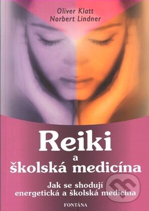 Kniha: Reiki a školská medicína (Norbert Lindner a Oliver Klatt). Fontána, 2009 Kniha: Reiki a školská medicína (Norbert Lindner a Oliver Klatt). Fontána, 2009