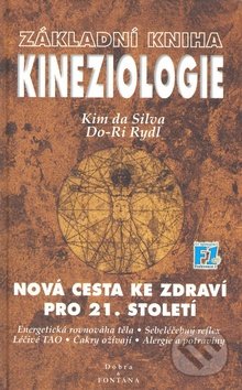 Základní kniha Kineziologie - Kim da Silva, Do-Ri Ridl, Dobra&FONTÁNA, 2009
