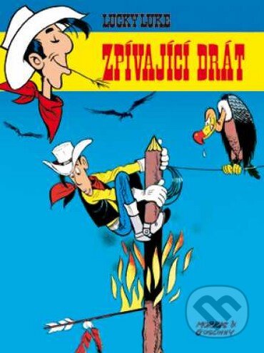Kniha: Lucky Luke: Zpívající drát (René Goscinny a Morris). Egmont ČR, 2009 Kniha: Lucky Luke: Zpívající drát (René Goscinny a Morris). Egmont ČR, 2009