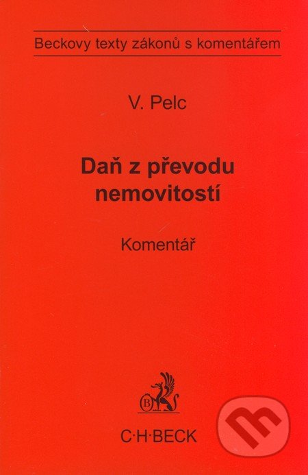 Daň z převodu nemovitostí - Vladimír Pelc, C. H. Beck, 2009