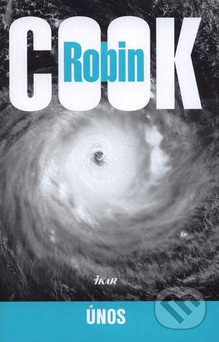 Kniha: Únos (Robin Cook). Ikar, 2009 Kniha: Únos (Robin Cook). Ikar, 2009