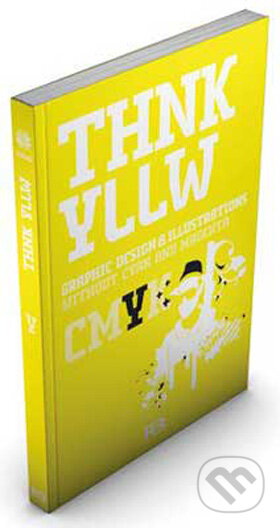 Kniha: THNK YLLW (Feierabend). Feierabend, 2009 Kniha: THNK YLLW (Feierabend). Feierabend, 2009