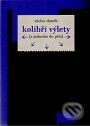 Kniha: Kolibří výlety (Václav Daněk). Akropolis, 2009 Kniha: Kolibří výlety (Václav Daněk). Akropolis, 2009