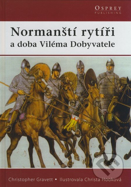 Kniha: Normanští rytíři (Christopher Gravett). Computer Press, 2009 Kniha: Normanští rytíři (Christopher Gravett). Computer Press, 2009
