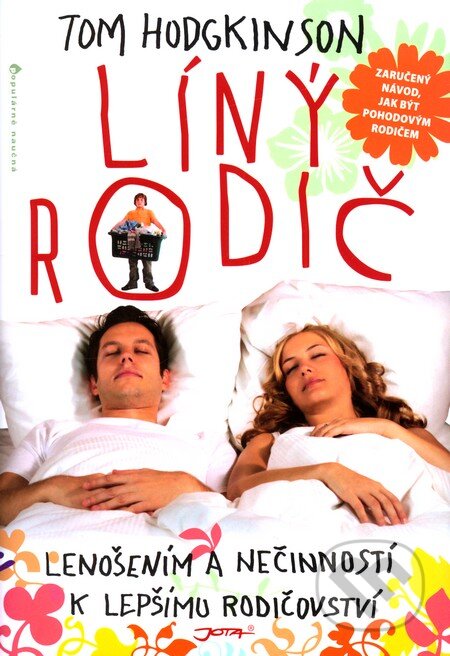 Kniha: Líný rodič (Tom Hodgkinson). Jota, 2009 Kniha: Líný rodič (Tom Hodgkinson). Jota, 2009