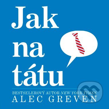 Kniha: Jak na tátu (Alec Greven). CPRESS, 2009 Kniha: Jak na tátu (Alec Greven). CPRESS, 2009