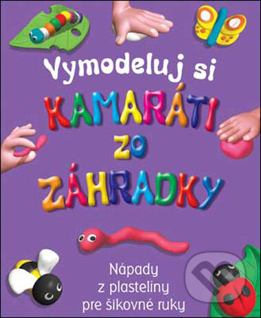 Kniha: Kamaráti zo záhradky (Slovart). Slovart, 2009 Kniha: Kamaráti zo záhradky (Slovart). Slovart, 2009