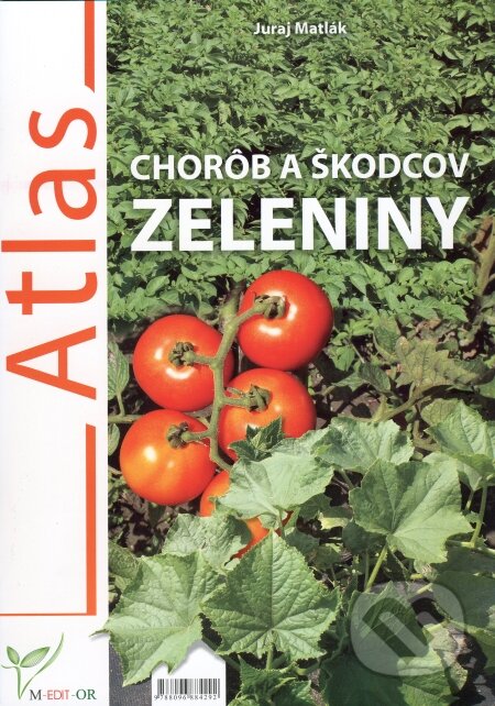 Kniha: Atlas chorôb a škodcov zeleniny (Juraj Matlák). M-EDIT-OR Kniha: Atlas chorôb a škodcov zeleniny (Juraj Matlák). M-EDIT-OR