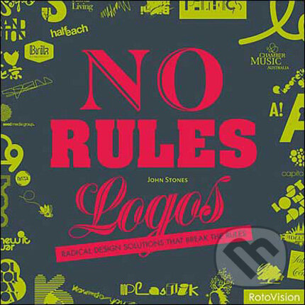 Kniha: No Rules Logos (John Stones). Rotovision, 2009 Kniha: No Rules Logos (John Stones). Rotovision, 2009