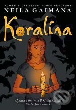 Kniha: Koralína (Neil Gaiman). ComicsCentrum, 2009 Kniha: Koralína (Neil Gaiman). ComicsCentrum, 2009