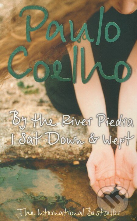 Kniha: By the River Piedra I Sat Down and Wept (Paulo Coelho). HarperCollins, 2005 Kniha: By the River Piedra I Sat Down and Wept (Paulo Coelho). HarperCollins, 2005