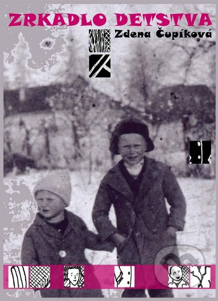 Kniha: Zrkadlo detstva (Zdena Čupíková). PS-LINE, 2008 Kniha: Zrkadlo detstva (Zdena Čupíková). PS-LINE, 2008