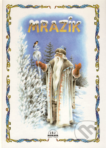 Mrazík - B. Smudek, M. Menclová (ilustrácie), J & J Morava