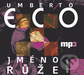 Audiokniha: Jméno růže (Umberto Eco). Radioservis, 2009 Audiokniha: Jméno růže (Umberto Eco). Radioservis, 2009