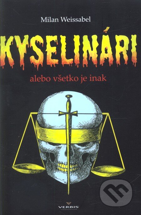 Kniha: Kyselinári (Milan Weissabel). Verbis, 2009 Kniha: Kyselinári (Milan Weissabel). Verbis, 2009