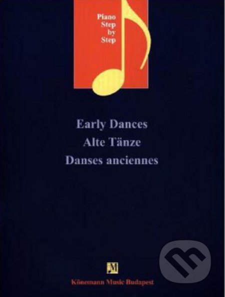 Kniha: Early Dances / Alte Tänze / Danses anciennes (Könemann Music Budapest). Könemann Music Budapest, 2015 Kniha: Early Dances / Alte Tänze / Danses anciennes (Könemann Music Budapest). Könemann Music Budapest, 2015