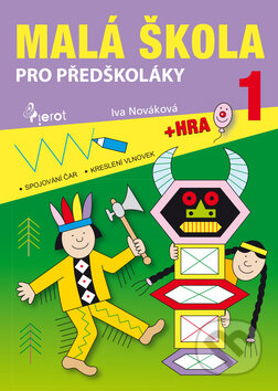 Kniha: Malá škola pro předškoláky (Iva Nováková). Pierot, 2014 Kniha: Malá škola pro předškoláky (Iva Nováková). Pierot, 2014