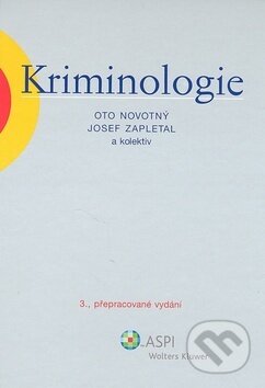 Kniha: Kriminologie (Oto Novotný a Josef Zapletal). ASPI, 2008 Kniha: Kriminologie (Oto Novotný a Josef Zapletal). ASPI, 2008