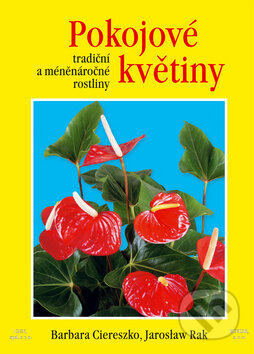 Kniha: Pokojové květiny (Barbara Ciereszko a Jarosław Rak). Gen, 2005 Kniha: Pokojové květiny (Barbara Ciereszko a Jarosław Rak). Gen, 2005