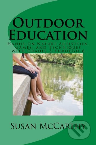 Kniha: Outdoor Education (Susan Caplan McCarthy). Createspace, 2016 Kniha: Outdoor Education (Susan Caplan McCarthy). Createspace, 2016