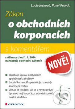 Kniha: Zákon o obchodních korporacích (Lucie Josková a Pavel Pravda). Grada, 2014 Kniha: Zákon o obchodních korporacích (Lucie Josková a Pavel Pravda). Grada, 2014