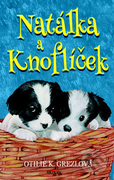 Kniha: Natálka a Knoflíček (Otilie Grezlová). Alpress, 2019 Kniha: Natálka a Knoflíček (Otilie Grezlová). Alpress, 2019