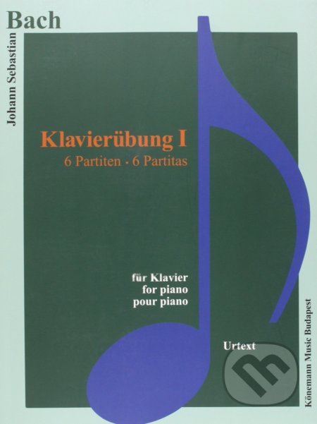 Kniha: Klavierübung I (Johann Sebastian Bach). Könemann Music Budapest, 2015 Kniha: Klavierübung I (Johann Sebastian Bach). Könemann Music Budapest, 2015