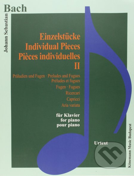 Kniha: Einzelstücke II (Johann Sebastian Bach). Könemann Music Budapest, 2015 Kniha: Einzelstücke II (Johann Sebastian Bach). Könemann Music Budapest, 2015