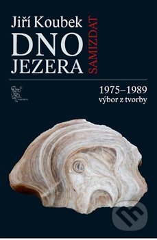 Kniha: Dno jezera (Jiří Koubek). Malvern, 2013 Kniha: Dno jezera (Jiří Koubek). Malvern, 2013