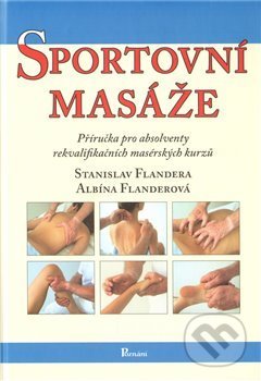 Kniha: Sportovní masáže (Stanislav Flandera). Poznání, 2009 Kniha: Sportovní masáže (Stanislav Flandera). Poznání, 2009