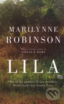 Kniha: Lila (Robinson Marilynne). , 2016 Kniha: Lila (Robinson Marilynne). , 2016