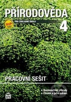 Kniha: Přírodověda 4: Člověk a jeho svět (Ladislav Podroužek a Marie Čechurová). SPN - pedagogické nakladatelství, 2010 Kniha: Přírodověda 4: Člověk a jeho svět (Ladislav Podroužek a Marie Čechurová). SPN - pedagogické nakladatelství, 2010