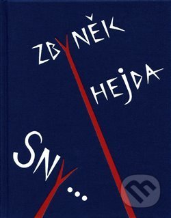 Kniha: Sny... (Zbyněk Hejda). Revolver Revue, 2015 Kniha: Sny... (Zbyněk Hejda). Revolver Revue, 2015