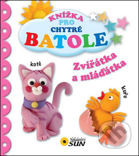 Kniha: Zvířátka a mláďátka (SUN). SUN, 2014 Kniha: Zvířátka a mláďátka (SUN). SUN, 2014