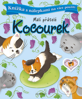 Kniha: Kocourek: Malí přátelé (Aksjomat). Aksjomat, 2013 Kniha: Kocourek: Malí přátelé (Aksjomat). Aksjomat, 2013