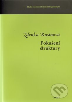 Kniha: Pokušení struktury (Zdenka Rusínová). Host, 2011 Kniha: Pokušení struktury (Zdenka Rusínová). Host, 2011