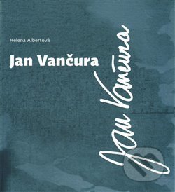 Kniha: Jan Vančura (Helena Albertová). Divadelní ústav, 2015 Kniha: Jan Vančura (Helena Albertová). Divadelní ústav, 2015