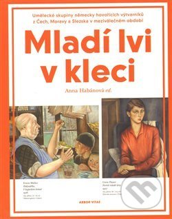 Kniha: Mladí lvi v kleci (Anna Habánová). Arbor vitae, 2013 Kniha: Mladí lvi v kleci (Anna Habánová). Arbor vitae, 2013