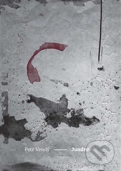 Kniha: Jundrov (Petr Veselý). Větrné mlýny, 2014 Kniha: Jundrov (Petr Veselý). Větrné mlýny, 2014
