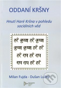 Kniha: Oddaní Kršny. Hnutí Haré Kršna v pohledu sociálních věd (Milan Fujda). Západočeská univerzita v Plzni, 2011 Kniha: Oddaní Kršny. Hnutí Haré Kršna v pohledu sociálních věd (Milan Fujda). Západočeská univerzita v Plzni, 2011