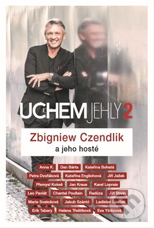 Kniha: Uchem jehly 2 (Zbigniew Czendlik). Argo, 2020 Kniha: Uchem jehly 2 (Zbigniew Czendlik). Argo, 2020
