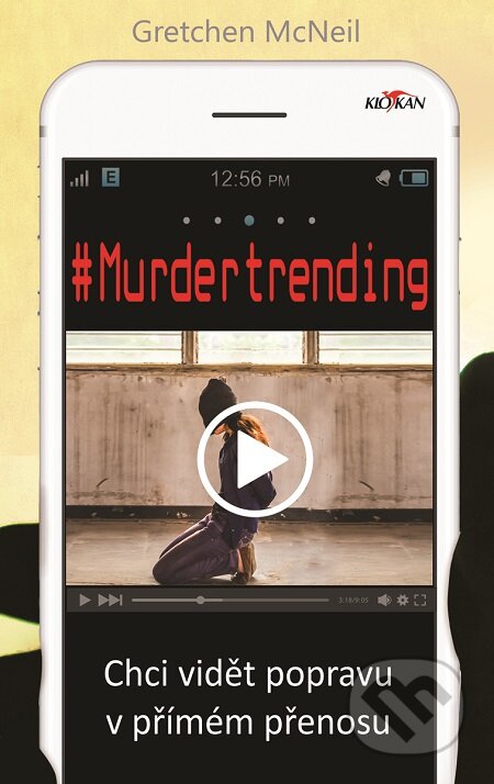 E-kniha: #Murdertrending (český jazyk) (Gretchen McNeil). Alpress, 2019 E-kniha: #Murdertrending (český jazyk) (Gretchen McNeil). Alpress, 2019