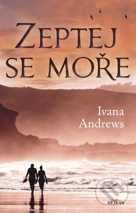 E-kniha: Zeptej se moře (Ivana Andrews). Alpress, 2019 E-kniha: Zeptej se moře (Ivana Andrews). Alpress, 2019