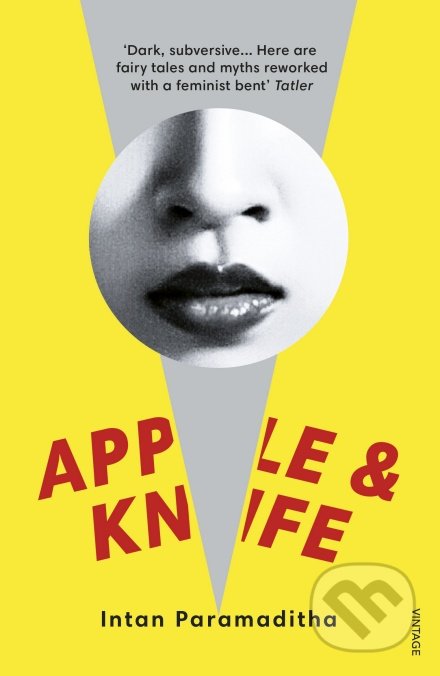 Kniha: Apple and Knife (Intan Paramaditha). Vintage, 2019 Kniha: Apple and Knife (Intan Paramaditha). Vintage, 2019